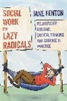 Jane Fenton - Social Work for Lazy Radicals