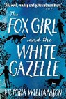 Victoria Williamson, Victoria Williamson, Williamson Victoria - Fox Girl and the White Gazelle
