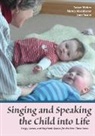 Jane Swain, Nancy Macalaster, Nancy Macalaster, Susan Weber, Jane Swain, Susan Weber - Singing and Speaking the Child Into Life