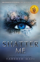 Tahereh Mafi, Mafi Tahereh - Shatter Me