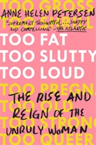 Anne Helen Petersen - Too Fat, Too Slutty, Too Loud