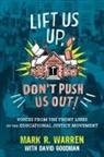 David Goodman, Mark Warren, Mark R Warren, Mark R. Warren - Lift Us Up, Don't Push Us Out!