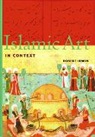 Robert Irwin - Islamic Art in Context (Perpectives) (Trade Version)