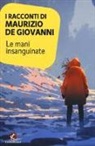 Maurizio De Giovanni - I racconti di Maurizio De Giovanni: le mani insanguinate