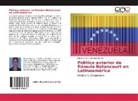 Claudia Maria Alvarado Herrera - Política exterior de Rómulo Betancourt en Latinoamérica