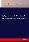 Charles G Leland, Charles G. Leland - The Algonquin Legends of New England - Myths and folk lore of the Micmac, Passamaquoddy, and Penobscot tribes