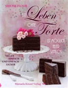 Simone Flohr - Ein Leben ohne Torte ist möglich, aber sinnlos