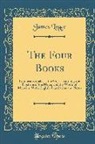 James Legge - The Four Books: Confucian Analects, the Great Learning, the Doctrine of the Mean, and the Works of Mencius; With English Translation a