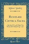 Richard Bentley - Bentleii Critica Sacra: Notes on the Greek and Latin Text of the New Testament, Extracted from the Bentley Mss. in Trinity College Library (Cl