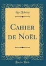 Leo Tolstoy - Cahier de Noël (Classic Reprint)