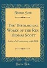 Thomas Scott - The Theological Works of the Rev. Thomas Scott