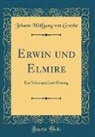 Johann Wolfgang von Goethe - Erwin und Elmire