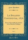 Aime Humbert, Aimé Humbert - Le Bulletin Continental, 1876, Vol. 1