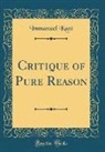 Immanuel Kant - Critique of Pure Reason (Classic Reprint)