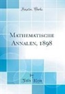 Felix Klein - Mathematische Annalen, 1898 (Classic Reprint)
