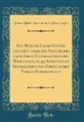 Jeanne Marie Bouvier De La Motte Guyon - Die Heilige Liebe Gottes und die Unheilige Naturliebe nach Ihren Unterschiedenen Wirkungen, in 44 Anmuthigen Sinnbildern und Erbaulichen Versen Vorgestellet (Classic Reprint)