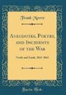 Frank Moore - Anecdotes, Poetry, and Incidents of the War