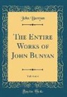 John Bunyan - The Entire Works of John Bunyan, Vol. 4 of 4 (Classic Reprint)