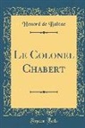 Honoré de Balzac, Honore de Balzac - Le Colonel Chabert (Classic Reprint)