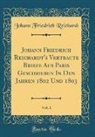 Johann Friedrich Reichardt - Johann Friedrich Reichardt's Vertraute Briefe Aus Paris Geschrieben In Den Jahren 1802 Und 1803, Vol. 1 (Classic Reprint)
