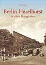 Lutz Oberländer - Berlin-Haselhorst in alten Fotografien
