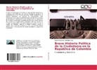 Diego Fernando Machado Vega - Breve Historia Política de la Ciudadanía en la República de Colombia