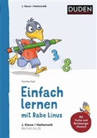 Dorothee Raab, Stefan Leuchtenberg, Claudia Fahlbusch - Einfach lernen mit Rabe Linus: Einfach lernen mit Rabe Linus - Mathematik 1. Klasse