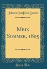 Johann Gottfried Seume - Mein Sommer, 1805 (Classic Reprint)