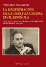Pelai Pagès, Victor Serge - La degeneración de la URSS y la Guerra Civil española : la lucha contra el estalinismo y la regeneración del socialismo 1936-1944