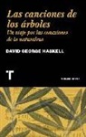 David George Haskell - Las canciones de los árboles : un viaje por las conexiones de la naturaleza