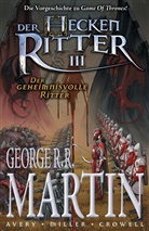 Ben Avery, George R Martin, Mike Miller, George R. R. Martin, Mike Miller - Der Heckenritter, Graphic Novel. Bd.3