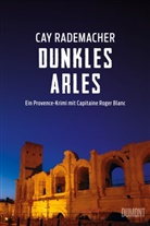 Cay Rademacher - Dunkles Arles