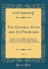 Erich Ludendorff - The General Staff and Its Problems, Vol. 2