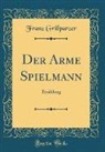 Franz Grillparzer - Der Arme Spielmann