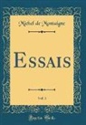 Michel de Montaigne - Essais, Vol. 3 (Classic Reprint)