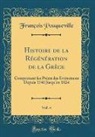 Francois Pouqueville, François Pouqueville - Histoire de la Régénération de la Grèce, Vol. 4