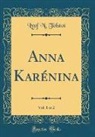Lyof N. Tolstoi, Lyof N. Tolstoï - Anna Karénina, Vol. 1 of 2 (Classic Reprint)