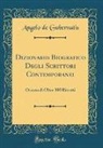 Angelo De Gubernatis - Dizionario Biografico Degli Scrittori Contemporanei