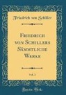 Friedrich von Schiller - Friedrich von Schillers Sämmtliche Werke, Vol. 3 (Classic Reprint)