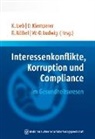 David Klemperer, Davi Klemperer (Prof. Dr. med.), David Klemperer (Prof. Dr. med.), Ralf Kölbel, Kölbel (Prof. Dr, Ralf Kölbel u a... - Interessenkonflikte, Korruption und Compliance im Gesundheitswesen