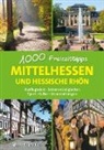Annerose Sieck - Mittelhessen und hessische Rhön - 1000 Freizeittipps