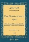Arthur Seidl - Die Gesellschaft, 1902, Vol. 1