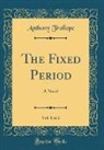 Anthony Trollope - The Fixed Period, Vol. 1 of 2