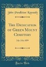John Pendleton Kennedy - The Dedication of Green Mount Cemetery