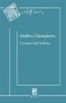 Andrea Giampietro - Cronache dall'imbuto. Raccolta di versi