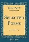 Herman Melville - Selected Poems (Classic Reprint)