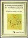 Mary Boston, Dilys Daws - Il lavoro psicoterapeutico con bambini e adolescenti