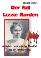 Daniela Mattes - Der Fall Lizzie Borden