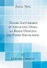 Giacomo Castrucci - Tesoro Letterario di Ercolano, Ossia, la Reale Officina dei Papiri Ercolanesi (Classic Reprint)