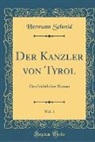 Hermann Schmid - Der Kanzler von Tyrol, Vol. 1